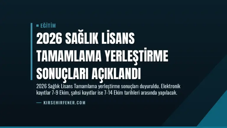 2026 Sağlık Lisans Tamamlama Yerleştirme Sonuçları Açıklandı