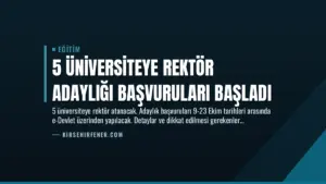 5 Üniversiteye Rektör Adaylığı Başvuruları Başladı