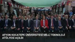 Afyon Kocatepe Üniversitesi Milli Teknoloji Atölyesi Açıldı