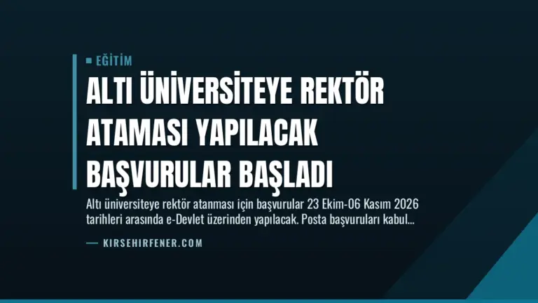 Altı Üniversiteye Rektör Ataması Yapılacak Başvurular Başladı