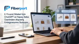 Fiberport çevrim içi mağazaların ürün kataloglarını yapay zeka asistanlarına bağlıyor