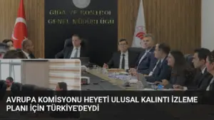 Avrupa Komisyonu Heyeti Ulusal Kalıntı İzleme Planı İçin Türkiye’deydi