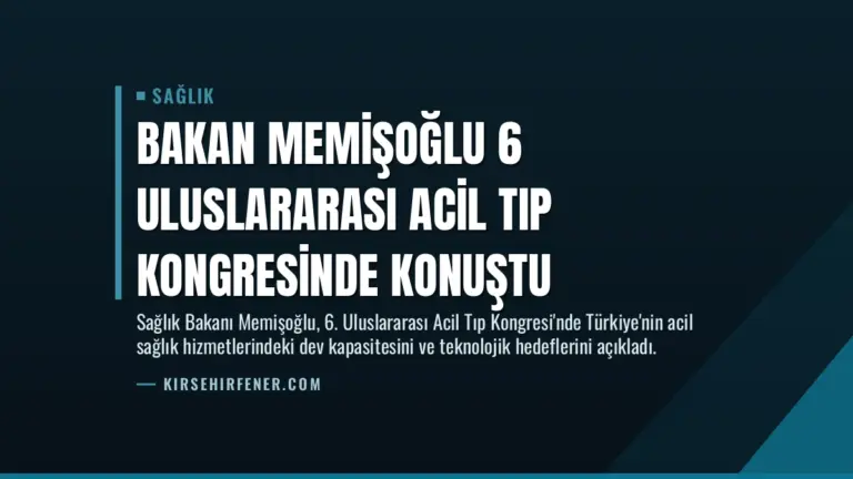 Bakan Memişoğlu 6 Uluslararası Acil Tıp Kongresinde Konuştu