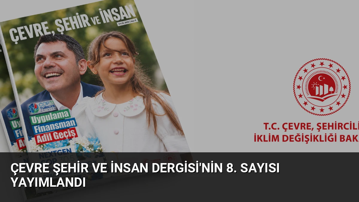 Çevre Şehir ve İnsan Dergisi’nin 8. Sayısı Yayımlandı