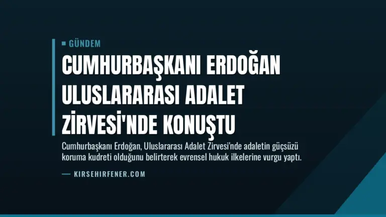 Cumhurbaşkanı Erdoğan Uluslararası Adalet Zirvesi’nde konuştu