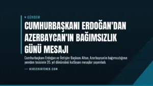 Cumhurbaşkanı Erdoğan’dan Azerbaycan’ın Bağımsızlık Günü Mesajı