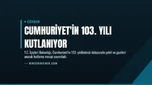 Cumhuriyet'in 103. Yılı Kutlanıyor