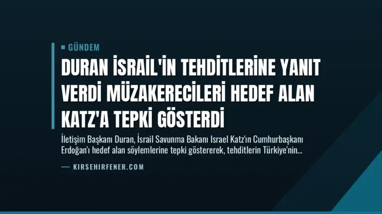Duran İsrail’in Tehditlerine Yanıt Verdi Müzakerecileri Hedef Alan Katz’a Tepki Gösterdi