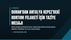 Duran'dan Antalya Kepez'deki hortum felaketi için taziye mesajı
