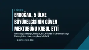 Erdoğan, 5 Ülke Büyükelçisinin Güven Mektubunu Kabul Etti