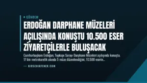 Erdoğan Darphane Müzeleri Açılışında Konuştu 10.500 Eser Ziyaretçilerle Buluşacak