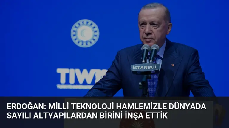 Erdoğan: Milli Teknoloji Hamlemizle Dünyada Sayılı Altyapılardan Birini İnşa Ettik