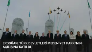 Erdoğan, Türk Devletleri Medeniyet Parkı'nın Açılışına Katıldı