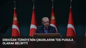 Erdoğan Türkiye’nin Çıkarlarını Tek Pusula Olarak Belirtti