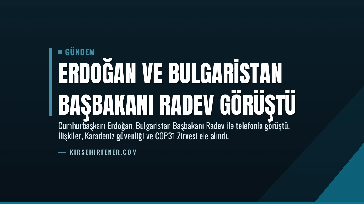 Erdoğan ve Bulgaristan Başbakanı Radev Görüştü