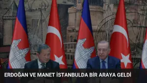 Erdoğan ve Manet İstanbulda Bir Araya Geldi