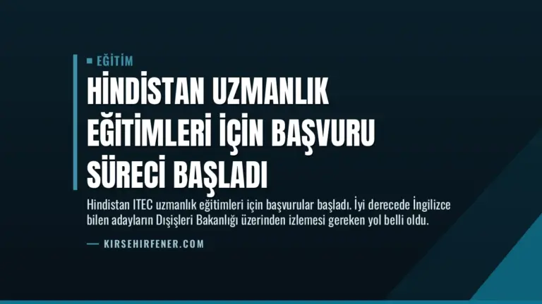 Hindistan Uzmanlık Eğitimleri İçin Başvuru Süreci Başladı