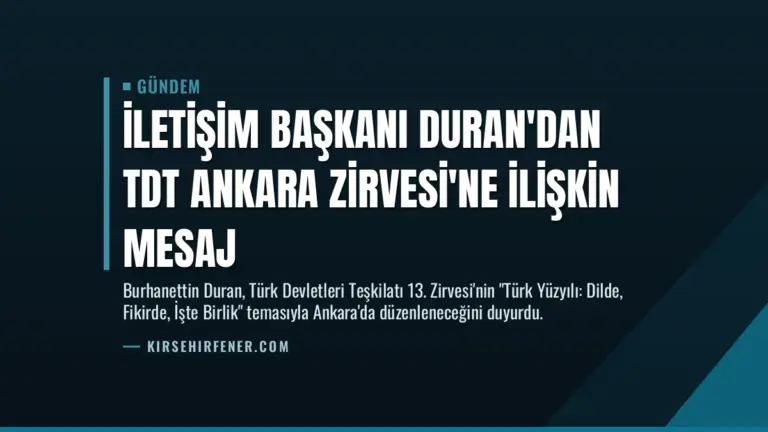 İletişim Başkanı Duran'dan TDT Ankara Zirvesi'ne İlişkin Mesaj