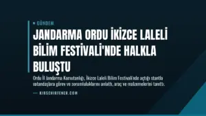 Jandarma Ordu İkizce Laleli Bilim Festivali’nde Halkla Buluştu