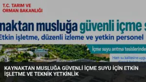Kaynaktan Musluğa Güvenli İçme Suyu İçin Etkin İşletme ve Teknik Yetkinlik