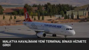 Malatya Havalimanı Yeni Terminal Binası Hizmete Girdi