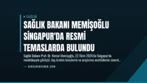 Sağlık Bakanı Memişoğlu Singapur’da Resmi Temaslarda Bulundu