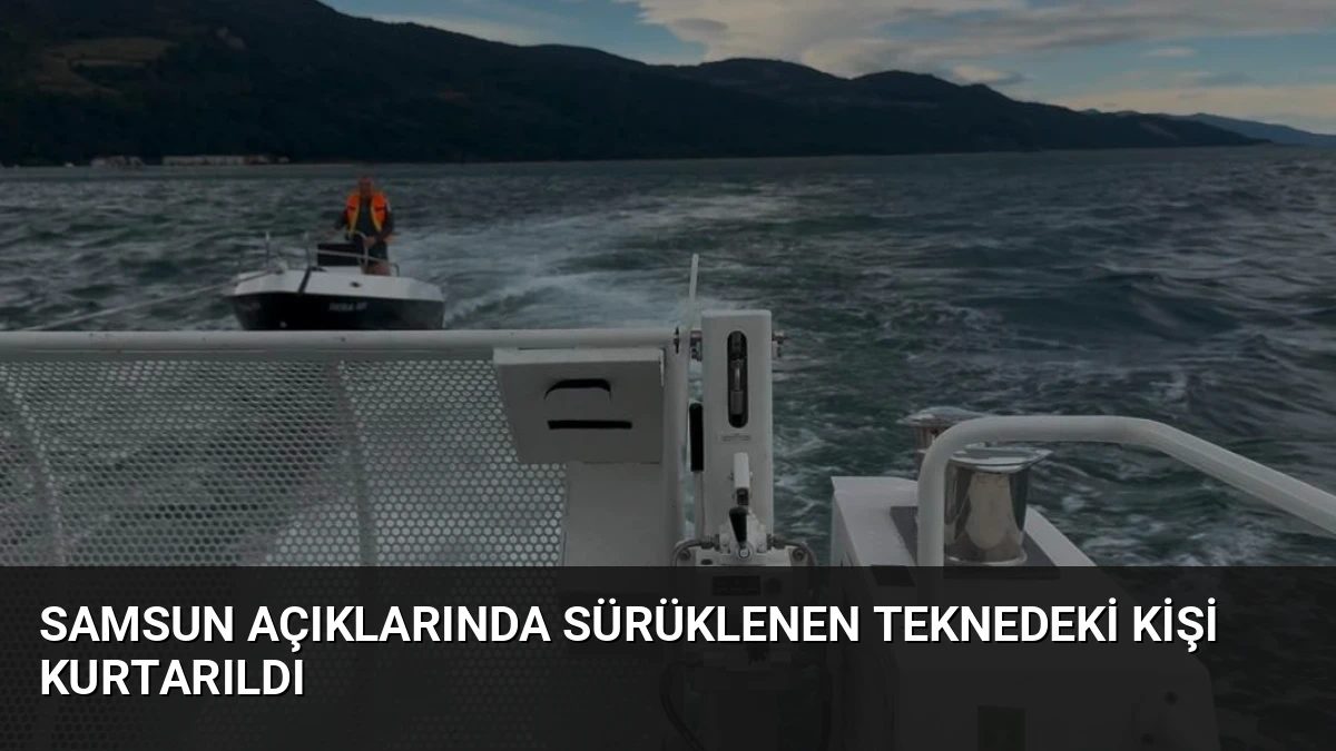 Samsun Açıklarında Sürüklenen Teknedeki Kişi Kurtarıldı
