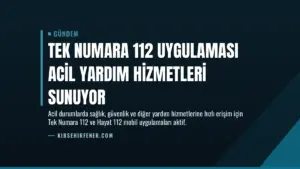 Tek Numara 112 Uygulaması Acil Yardım Hizmetleri Sunuyor