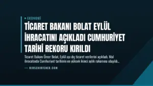 Ticaret Bakanı Bolat Eylül İhracatını Açıkladı Cumhuriyet Tarihi Rekoru Kırıldı