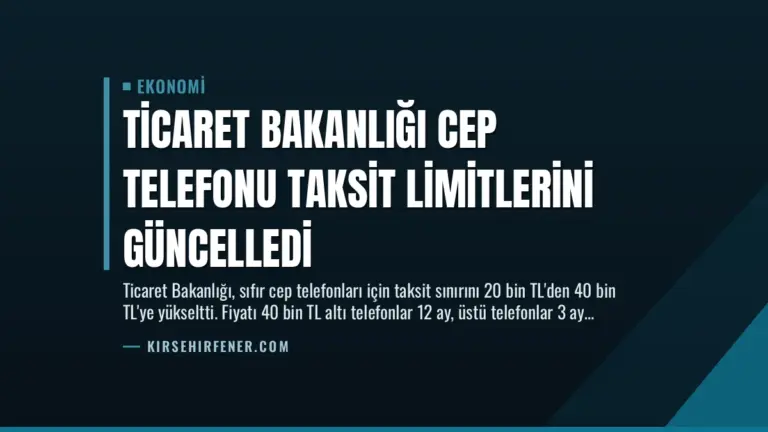 Ticaret Bakanlığı Cep Telefonu Taksit Limitlerini Güncelledi