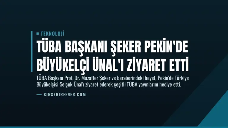 TÜBA Başkanı Şeker Pekin’de Büyükelçi Ünal’ı Ziyaret Etti