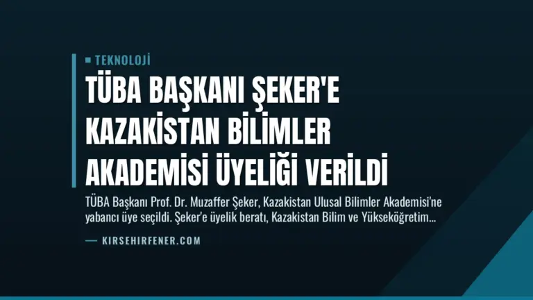 TÜBA Başkanı Şeker’e Kazakistan Bilimler Akademisi Üyeliği Verildi