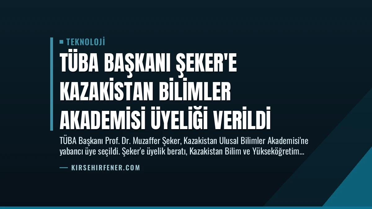 TÜBA Başkanı Şeker’e Kazakistan Bilimler Akademisi Üyeliği Verildi