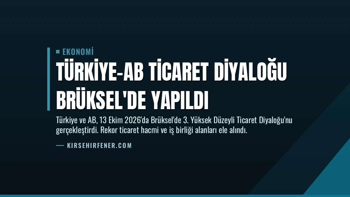 Türkiye-AB Ticaret Diyaloğu Brüksel’de Yapıldı