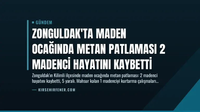 Zonguldak'ta Maden Ocağında Metan Patlaması 2 Madenci Hayatını Kaybetti